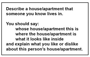 IELTS Speaking Part 2 cue card about describing a house or apartment