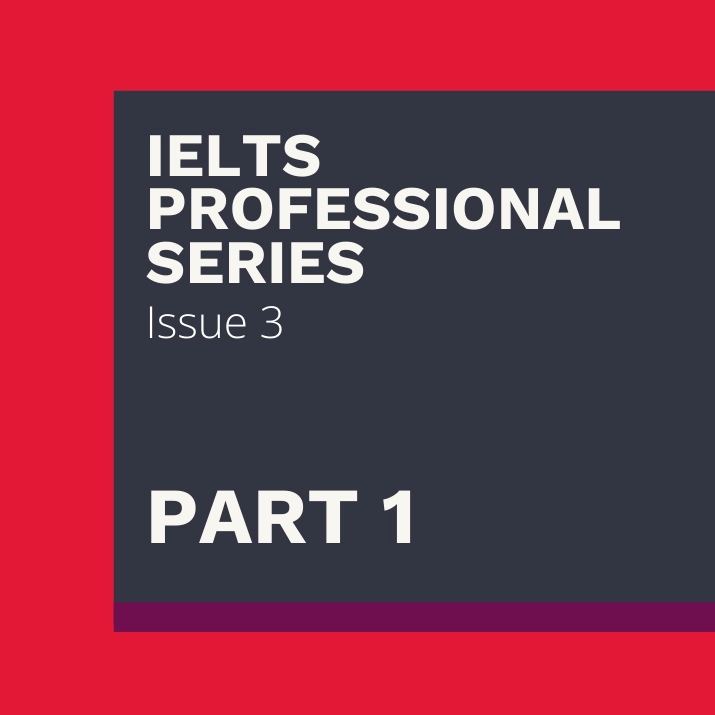 IELTS Professional Series - Issue 3 Part 1