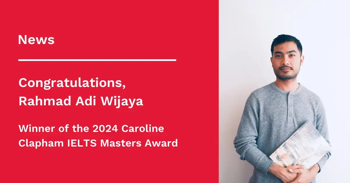 Rahmad Adi Wijaya, winner of the 2024 Caroline Clapham IELTS Masters Award